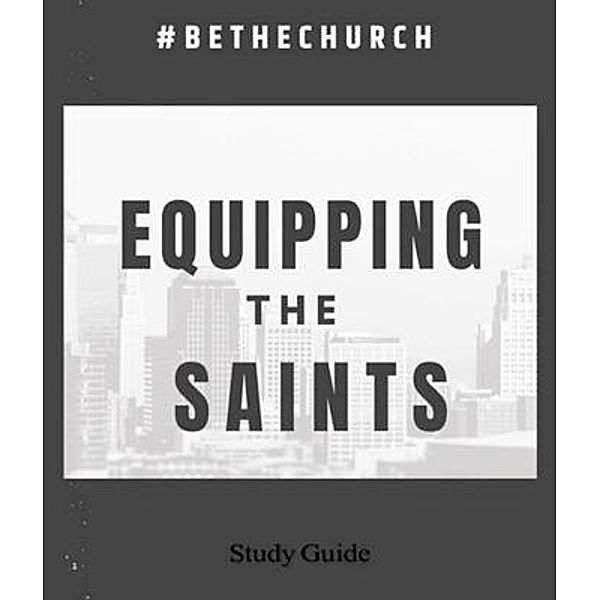 Equipping The Saints / BeTheChurch Ministry Inc., Stephen Ross, Amy Ross