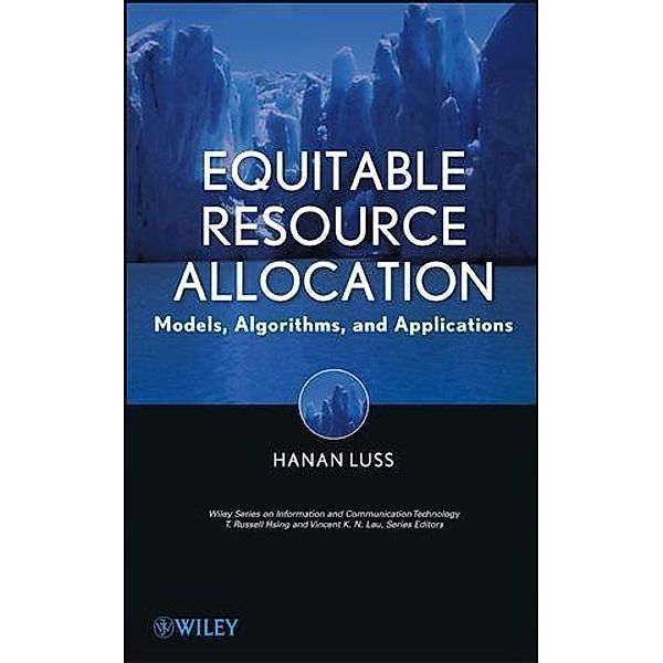 Equitable Resource Allocation / Information and Communication Technology, Hanan Luss