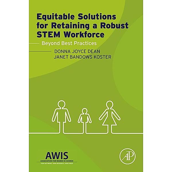 Equitable Solutions for Retaining a Robust STEM Workforce, Donna J. Dean, Janet B. Koster