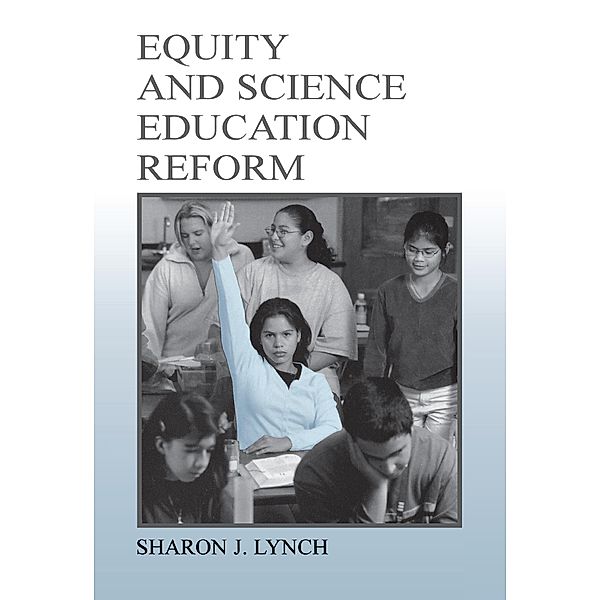 Equity and Science Education Reform, Sharon J. Lynch