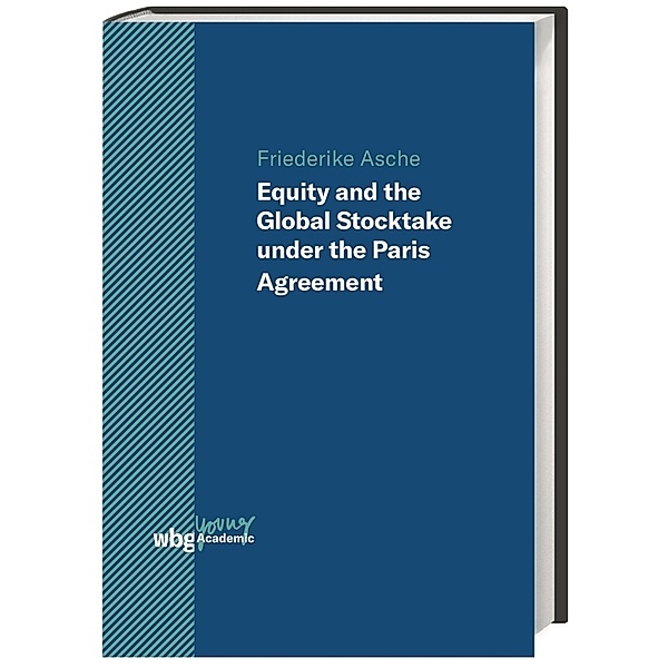 Equity and the Global Stocktake under the Paris Agreement, Friederike Asche