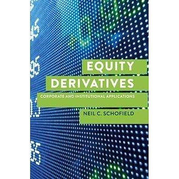 Equity Derivatives, Neil C. Schofield