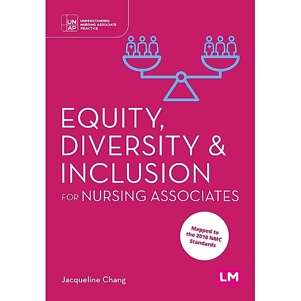 Equity, Diversity and Inclusion for Nursing Associates / Understanding Nursing Associate Practice, Jacqueline Chang