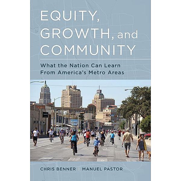 Equity, Growth, and Community, Chris Benner, Manuel Pastor
