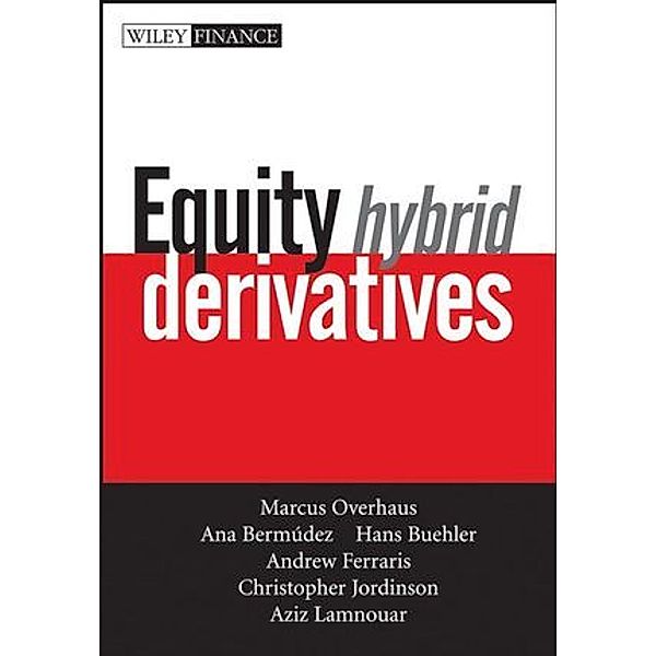 Equity Hybrid Derivatives, Marcus Overhaus, Ana Bermudez, Hans Buehler, Andrew Ferraris, Christopher Jordinson, Aziz Lamnouar