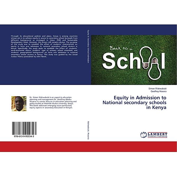 Equity in Admission to National secondary schools in Kenya, Simon Wakwabubi, Geoffrey Musera