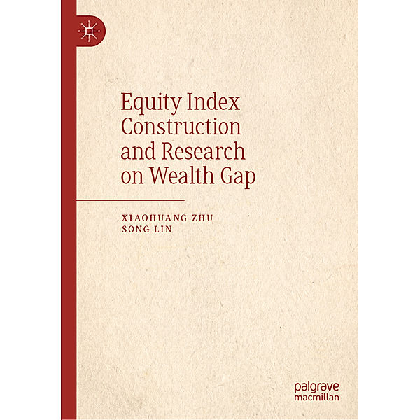 Equity Index Construction and Research on Wealth Gap, Xiaohuang Zhu, Song Lin