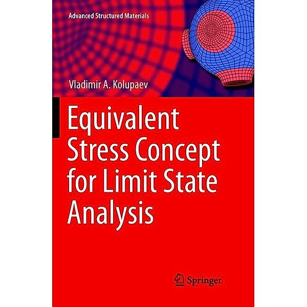 Equivalent Stress Concept for Limit State Analysis, Vladimir A. Kolupaev