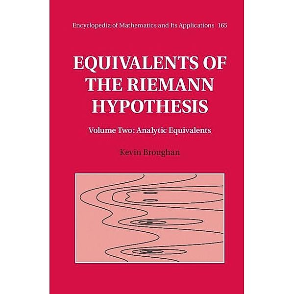 Equivalents of the Riemann Hypothesis: Volume 2, Analytic Equivalents / Encyclopedia of Mathematics and its Applications, Kevin Broughan