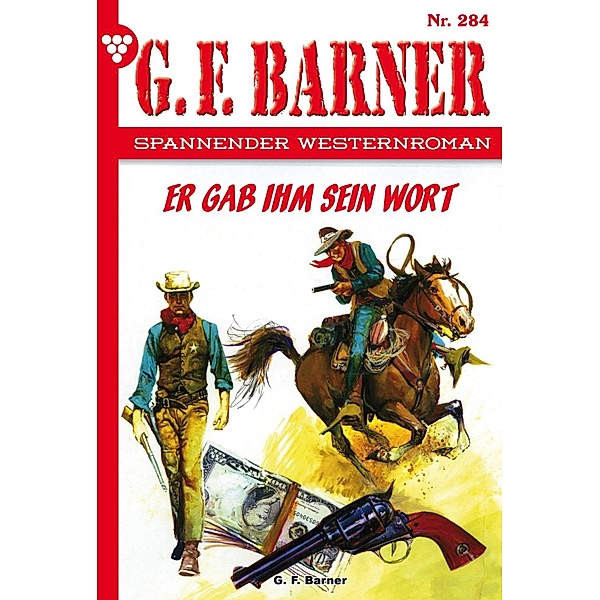 Er gab ihm sein Wort / G.F. Barner Bd.284, G. F. Barner