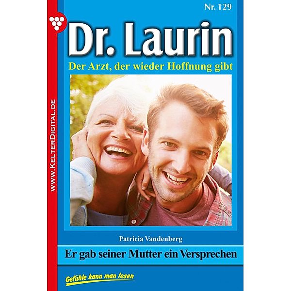 Er gab seiner Mutter ein Versprechen / Dr. Laurin Bd.129, Patricia Vandenberg