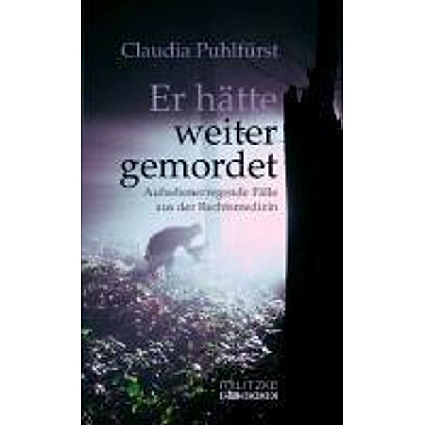 Er hätte weiter gemordet, Claudia Puhlfürst