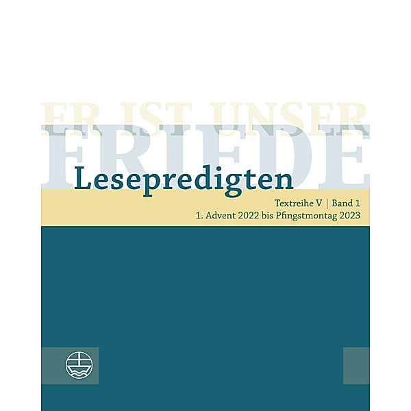 Er ist unser Friede. Lesepredigten Textreihe V/Bd. 1, m. 1 Online-Zugang