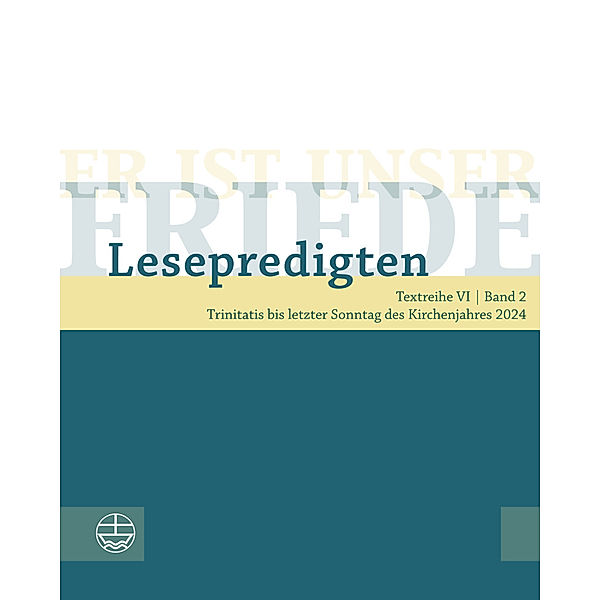 Er ist unser Friede. Lesepredigten Textreihe VI/Bd. 2