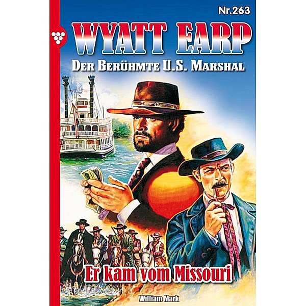 Er kam vom Missouri / Wyatt Earp Bd.263, William Mark