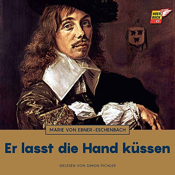 Er lasst die Hand küssen, Marie von Ebner-Eschenbach