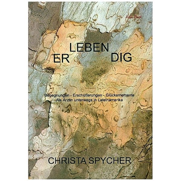 ER-LEBEN-DIG, Christa Spycher