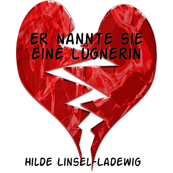 Er nannte sie eine Lügnerin, Hilde Linsel-Ladewig