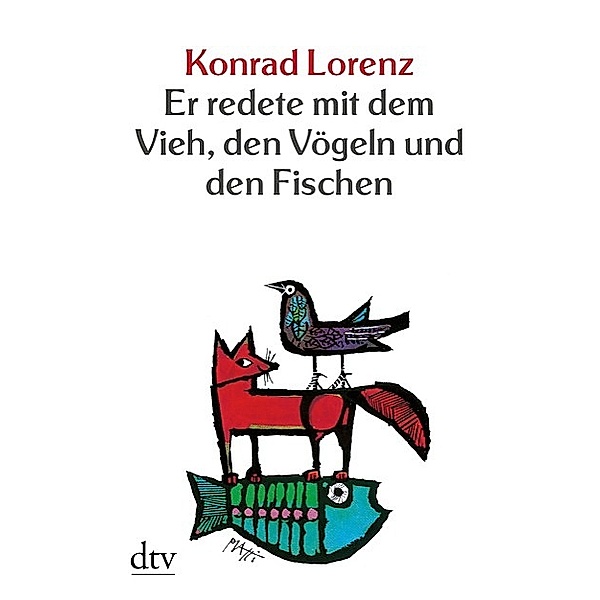 Er redete mit dem Vieh, den Vögeln und den Fischen, Konrad Lorenz