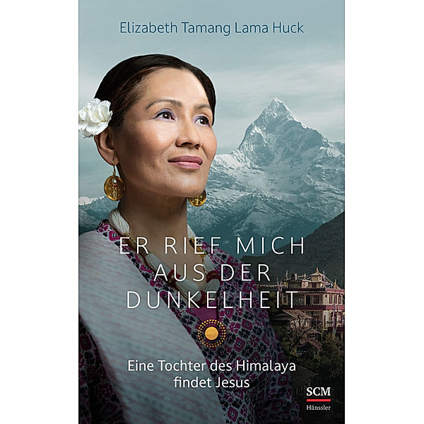 Er rief mich aus der Dunkelheit, Elizabeth Tamang Lama Huck