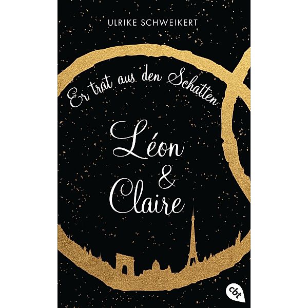 Er trat aus den Schatten / Léon & Claire Bd.1, Ulrike Schweikert