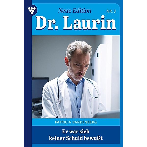 Er war sich kleiner Schuld bewusst / Dr. Laurin - Neue Edition Bd.3, Patricia Vandenberg