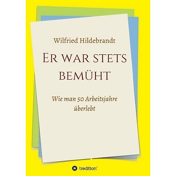 Er war stets bemüht, Wilfried Hildebrandt