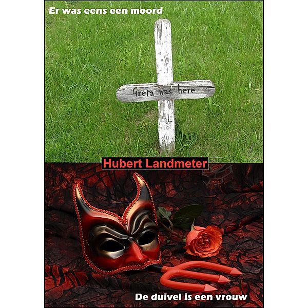 Er was eens een moord & De duivel is een vrouw, Hubert Landmeter
