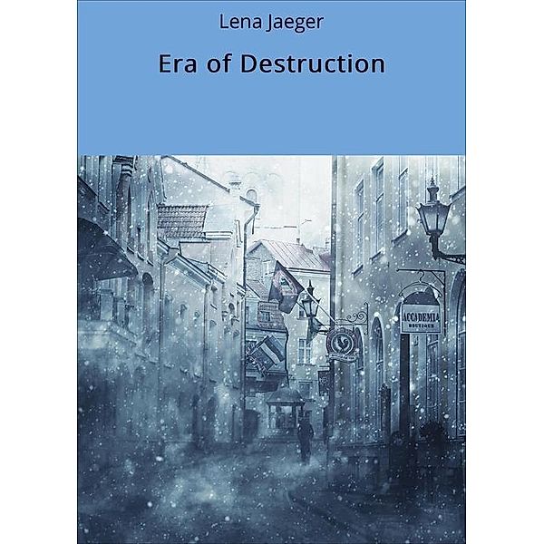 Era of Destruction, Lena Jaeger