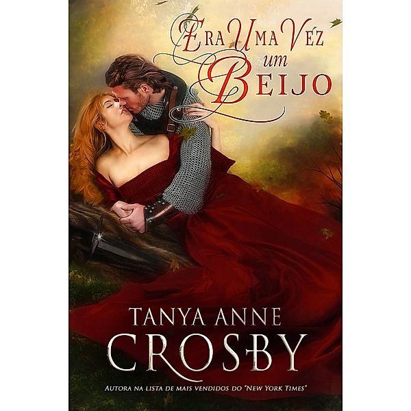 Era Uma Vez Um Beijo / Oliver-Heber Books, Tanya Anne Crosby