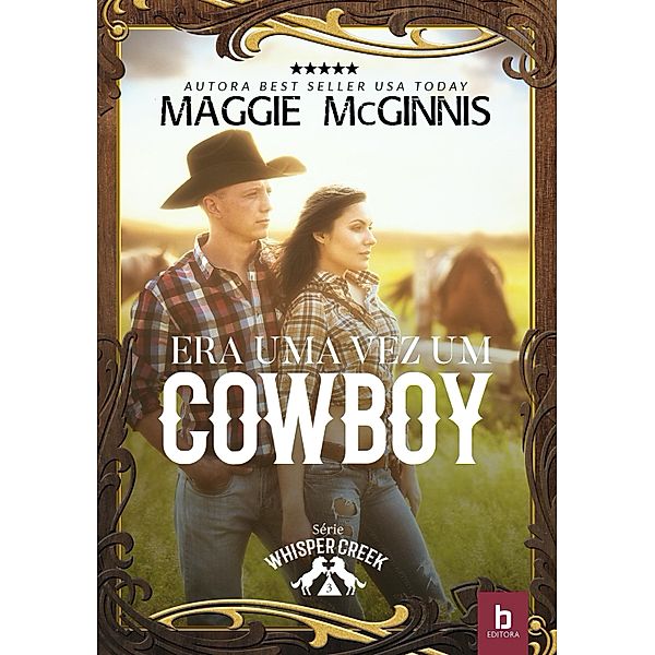 Era Uma Vez Um Cowboy / Whisper Creek Bd.3, Maggie McGinnis