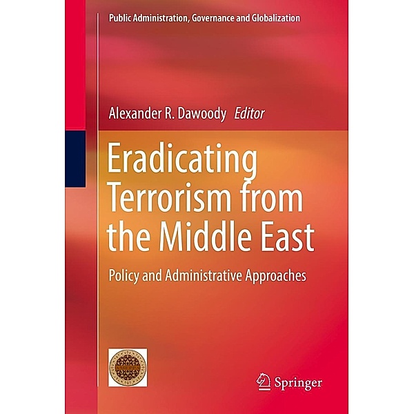 Eradicating Terrorism from the Middle East / Public Administration, Governance and Globalization Bd.17