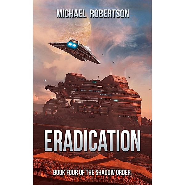 Eradication (The Shadow Order, #4) / The Shadow Order, Michael Robertson