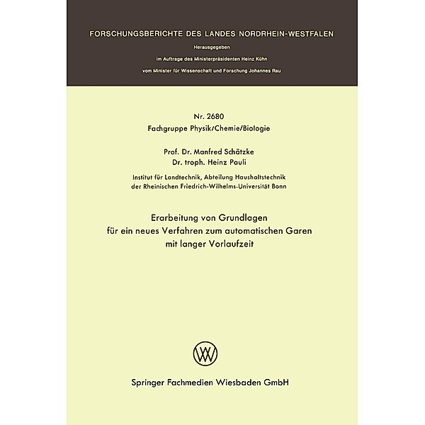 Erarbeitung von Grundlagen für ein neues Verfahren zum automatischen Garen mit langer Vorlaufzeit / Forschungsberichte des Landes Nordrhein-Westfalen Bd.2680, Manfred Schätzke