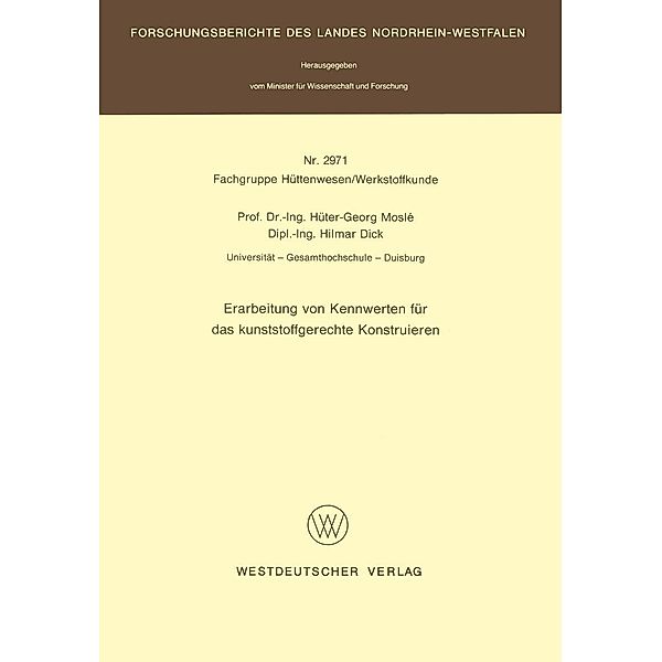 Erarbeitung von Kennwerten für das kunststoffgerechte Konstruieren / Forschungsberichte des Landes Nordrhein-Westfalen Bd.2971, Hüter-Georg Moslé