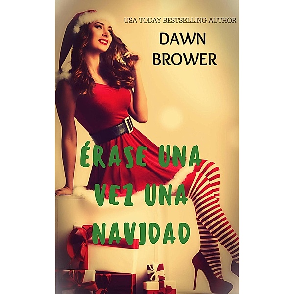 Érase una vez una Navidad (Kismet Bay, #1), Dawn Brower
