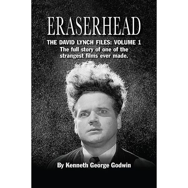 Eraserhead, The David Lynch Files: Volume 1, Kenneth George Godwin