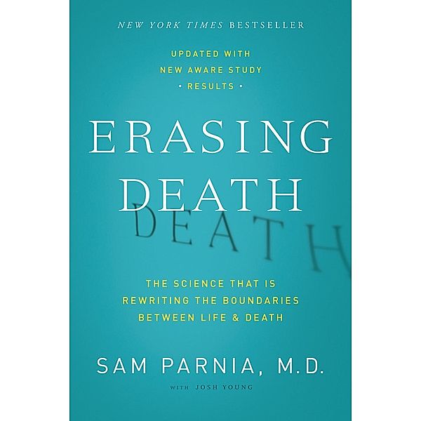 Erasing Death, Sam Parnia, Josh Young