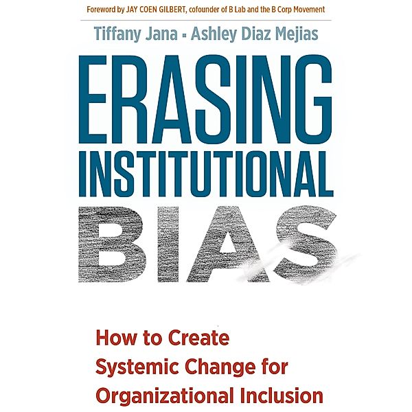 Erasing Institutional Bias, Tiffany Jana, Ashley Diaz Mejias