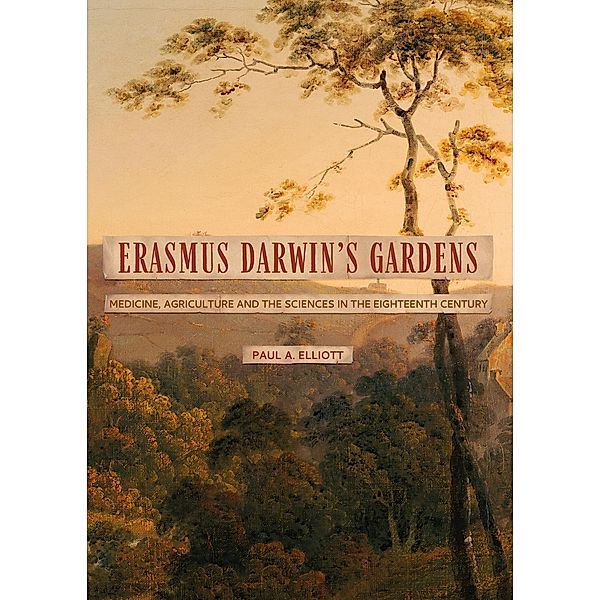 Erasmus Darwin's Gardens, Paul A. Elliott