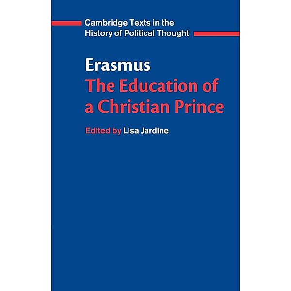 Erasmus: The Education of a Christian Prince with the Panegyric for Archduke Philip of Austria, Erasmus