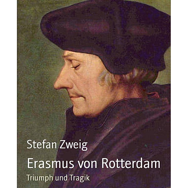 Erasmus von Rotterdam, Stefan Zweig