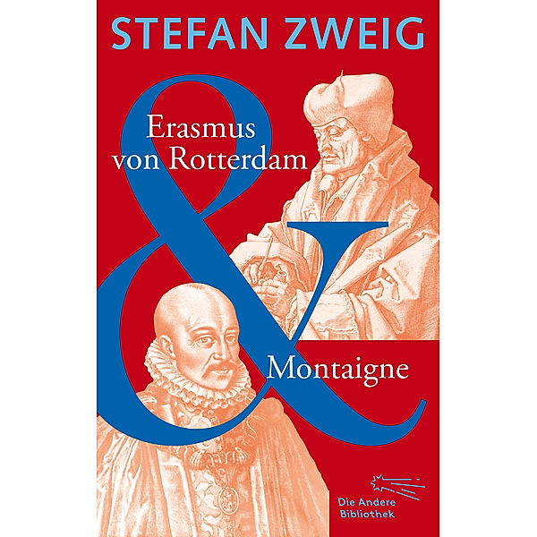 Erasmus von Rotterdam & Montaigne, Stefan Zweig