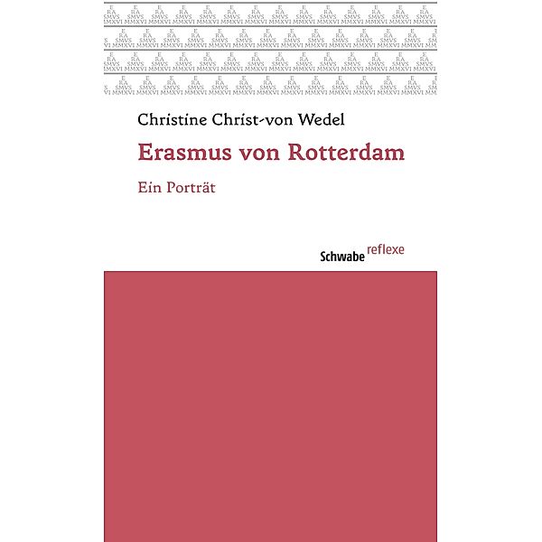 Erasmus von Rotterdam / Schwabe reflexe Bd.45, Christine Christ- von Wedel