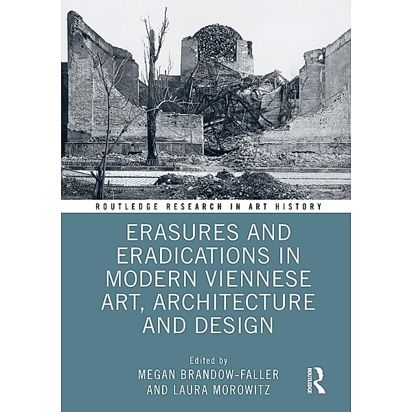 Erasures and Eradications in Modern Viennese Art, Architecture and Design