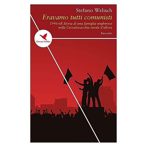 Eravamo tutti comunisti, Stefano Welisch