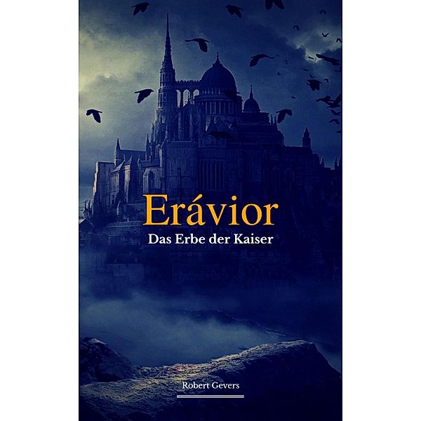 Erávior - Das Erbe der Kaiser -, Robert Gevers