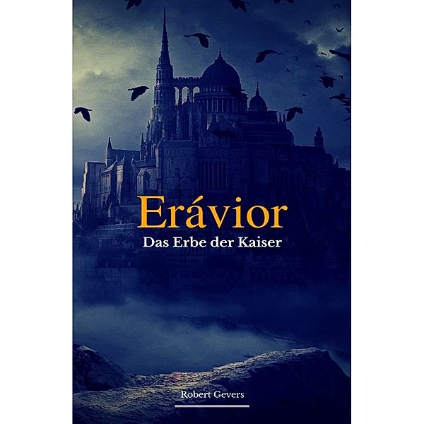 Erávior - Das Erbe der Kaiser -, Robert Gevers