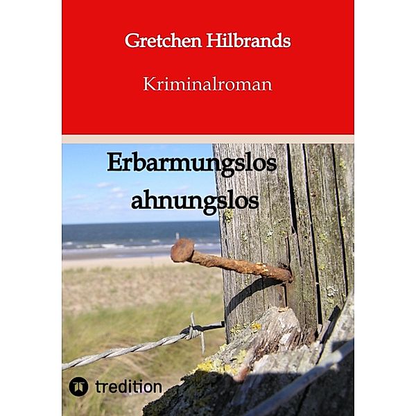 Erbarmungslos ahnungslos, Gretchen Hilbrands