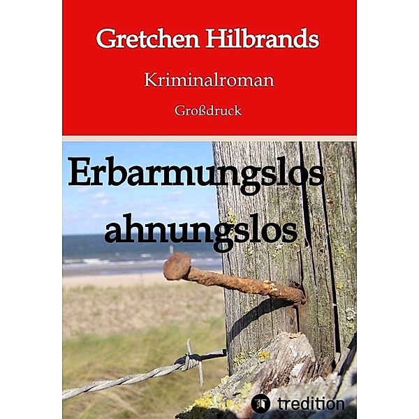 Erbarmungslos ahnungslos, Gretchen Hilbrands